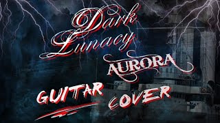 ABRIN – AURORA DARK LUNACY GUITAR COVER [upl. by Ahcorb755]