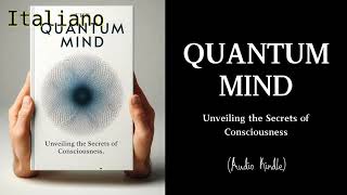 audiolibro  Il libro audio Quantum Mind Svelando i segreti della coscienza [upl. by Keir647]