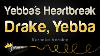 Drake Yebba  Yebbas Heartbreak Karaoke Version [upl. by Yajet864]