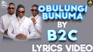 Obulungi bunuma By b2c Lyrics Video B2c new song [upl. by Xineohp454]