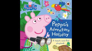 Reading Peppa Pig book  Peppas Adventure Holiday  A touchandfeel playbook children story [upl. by Adnilim865]