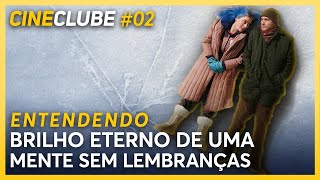 Brilho Eterno de Uma Mente Sem Lembranças explicação e crítica do filme  CineClube 02 [upl. by Amalbena]