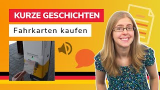 Fahrkarten kaufen  Kurze Geschichten  Short stories 30  German to Go [upl. by Kelcey]