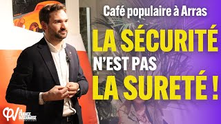 Café populaire à Arras sur la sécurité et la sûreté  Ugo Bernalicis [upl. by Dirgni]