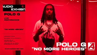 Polo G  No More Heroes Live Performance  Audio Exhibit [upl. by Winebaum]