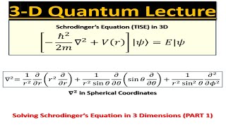 3D Quantum Lecture 1 Solving the Schrodinger Equation for the Eigenfunctions PART 1 [upl. by Dianemarie]