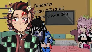 Fandoms react 25 Tanjiro Kamado sorry bad audio [upl. by Alokin]