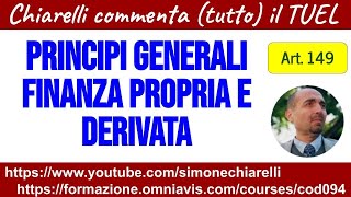 Chiarelli commenta tutto il TUEL  Art 149  Principi e finanza propria e derivata 1612023 [upl. by Bettye440]