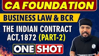 Indian Contract Act 1872 Part 2 in One Shot  CA Foundation  Law amp BCR🔥 [upl. by Nagyam827]