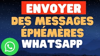 Comment Envoyer des Messages Éphémères sur WhatsApp [upl. by Twyla]