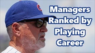 MLB Managers Ranked by Playing Career [upl. by Grannia]