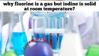 Why Fluorine is gas but Iodine is solid at room temperature [upl. by Naved]