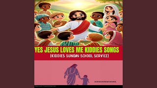 Yes Jesus Loves Me Kiddies Songs Kiddies Sunday School Service [upl. by Wendall858]