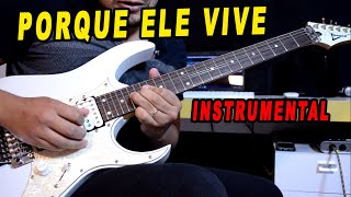 Porque Ele Vive  Instrumental  Guitarra by Estevão Dourado [upl. by Adli]