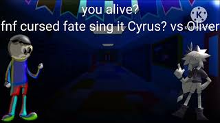 fnf cursed fate sing it Cyrus vs Oliver [upl. by Schmitt]