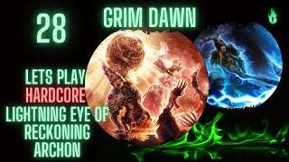 Grim Dawn  Lightning Eye of Reckoning Archon  Episode 28 [upl. by Nodab160]