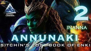 Annunaki The Movie  Episode 2  Lost Book Of Enki  Tablet 69  Astral Legends [upl. by Edme]