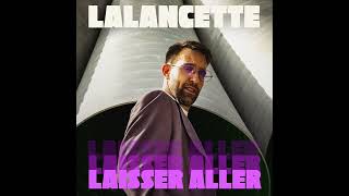 Lalancette  Laisser Aller [upl. by Hinson]