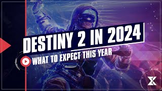 What to expect from Destiny 2 in 2024 [upl. by Botsford257]