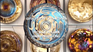 Grotta Sonora  19quot Blue Plasma Hand Held Gong G 97 Hz [upl. by Aketahs]