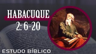 Estudo Bíblico  Habacuque 2 620  Os Cinco Ais Sobre os ímpios [upl. by Aaron214]