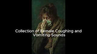 quotCollection of Female Coughing and Vomiting Sounds Effectsquot [upl. by Atteselrahc]