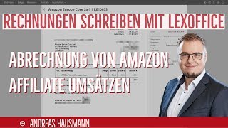 Rechnungen schreiben mit LEXoffice  Abrechnung von Amazon Affiliate Umsätzen [upl. by Sigrid950]