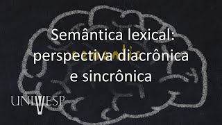 Semântica  Semântica lexical perspectiva diacrônica e sincrônica [upl. by Nedroj782]