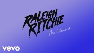 Raleigh Ritchie  The Chased Audio [upl. by Ayala]