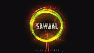 Sawaal  Sanan Khalid [upl. by Adnara]