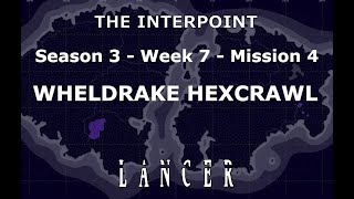 Mission 4 Week 7 Season 3 The Interpoint Lancer TTRPG [upl. by Inaluiak394]