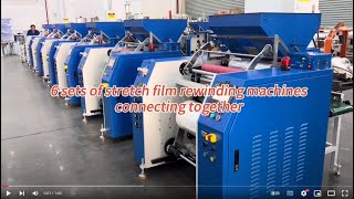 6 sets stretch film rewinding machines connection [upl. by Ahsieat535]