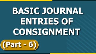 Consignment Accounting  Basic Journal Entries  Part6  Letstute Accountancy [upl. by Leoni619]