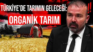 Türkiye’nin Organik Tarımdaki Rolü ve Gıda Krizi  Hayalimdeki Yaşam [upl. by Sirad]