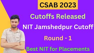 CSAB Cut offs Released 2023😍  NIT Jamshedpur Cut off🔥  Best NIT for Placements [upl. by Hedve]