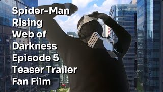 SpiderMan Rising Web of Darkness Episode 3 Teaser Trailer Fan Film [upl. by Demaggio]