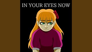 In Your Eyes Now [upl. by Eidoj627]