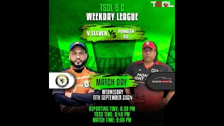 TSDL5 DIVC WEEKDAY LEAGUE V Eleven Vs Pioneer CC 11th Sep 2024 [upl. by Gnos228]