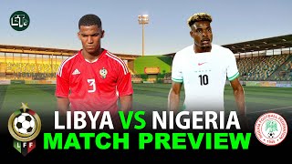 Libya vs Nigeria Match Preview Player to Watch Keys to Success amp Prediction  AFCON 2025 Qualifier [upl. by Morehouse]