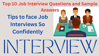 Top 10 Job Interview Questions and Sample Answers  Tips to face Job Interviews so Confidently [upl. by Raamal62]