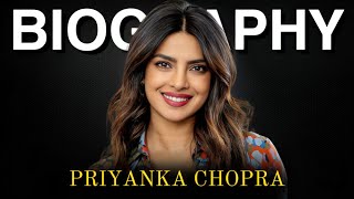 Priyanka Chopra The Hollywood Girl of India  Biography 2024 [upl. by Callahan504]