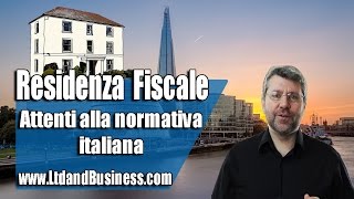 Residenza Fiscale Attenti alla normativa italiana [upl. by Chaker]