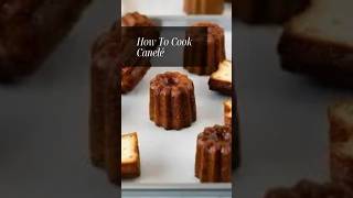 Crispy Chewy Perfect French Canelé [upl. by Cornela]