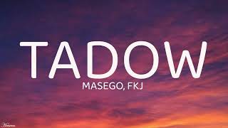 Masego FKJ  Tadow Lyrics [upl. by Kenzie707]