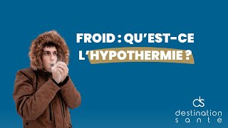 Froid  qu’estce l’hypothermie [upl. by Larrabee597]