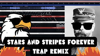 Stars and Stripes Forever  Trap Remix John Phillips Sousa [upl. by Iot]