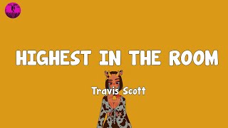 Travis Scott  HIGHEST IN THE ROOM Lyrics [upl. by Zaob]