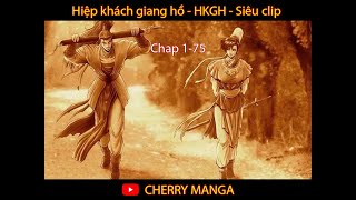 HIỆP KHÁCH GIANG HỒ Siêu clip 1 chap 175  Review Truyện Tranh  Cherry Manga [upl. by Ruby]