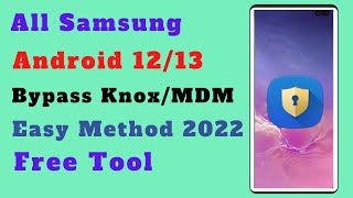 FREE  Bypass KNOX  MDM On Any Samsung Android 1213 [upl. by Castera]