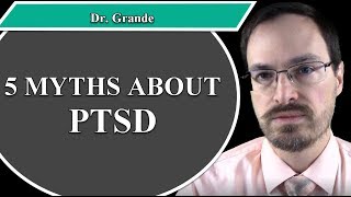 Five Myths about PTSD [upl. by Noguchi774]